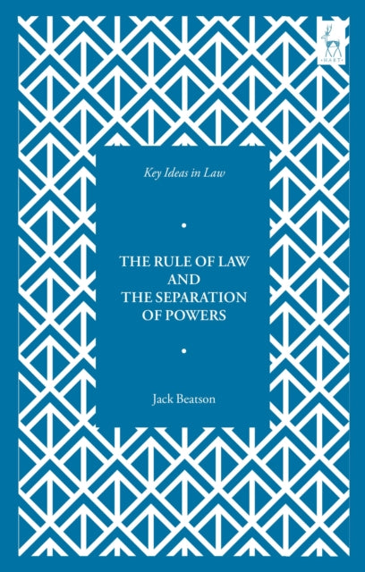 Book cover of: Key Ideas in Law: The Rule of Law and the Separation of Powers. By: Jack Beatson