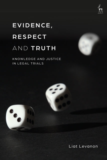 Book cover of: Evidence, Respect and Truth. By: Liat Levanon