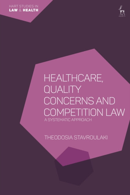 Book cover of: Healthcare, Quality Concerns and Competition Law. By: Theodosia Stavroulaki