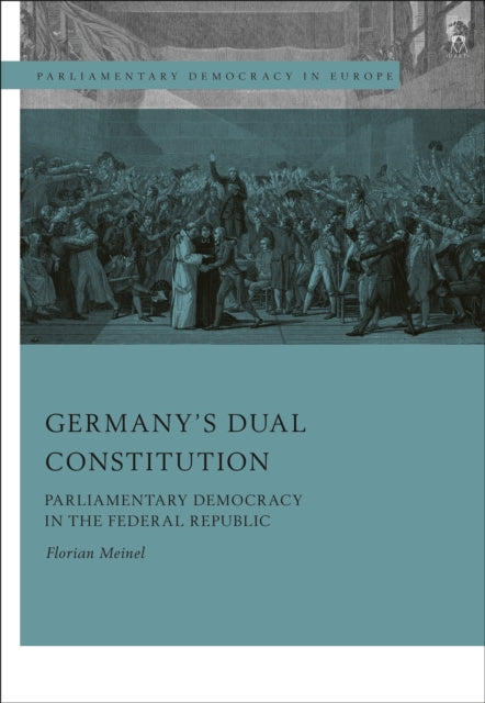 Book cover of: Germany’s Dual Constitution. By: Florian Meinel