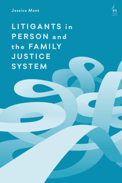 Book cover of: Litigants in Person and the Family Justice System