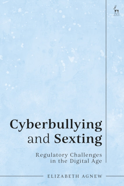 Book cover of: Cyberbullying and Sexting. By: Elizabeth Agnew
