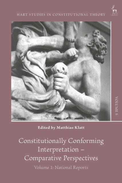 Book cover of: Constitutionally Conforming Interpretation – Comparative Perspectives. By: Matthias Klatt