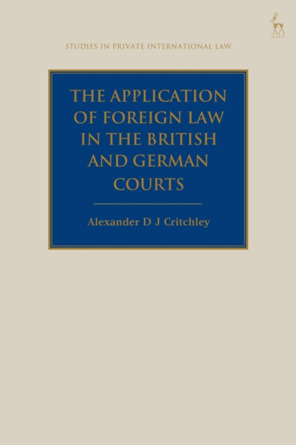 Book cover of: Application of Foreign Law in the British and German Courts. By: Alex Critchley