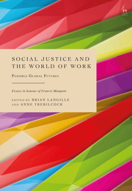 Book cover of: Social Justice and the World of Work. By: Brian Langille