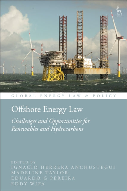 Book cover of: Offshore Energy Law. By: Ignacio Herrera Anchustegui