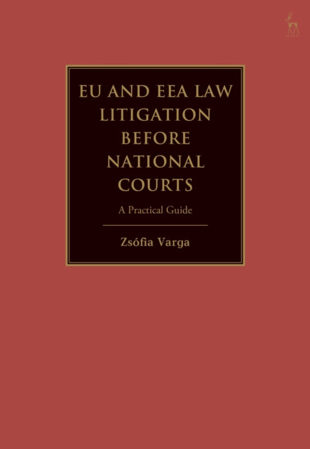 Book cover of: EU and EEA Law Litigation Before National Courts. By: Zsófia Varga
