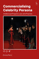 Book cover of: Commercialising Celebrity Persona. By: Emma Perot