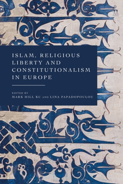 Book cover of: Islam, Religious Liberty and Constitutionalism in Europe