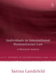 Book cover of: Individuals in International Humanitarian Law. By: Sarina Landefeld