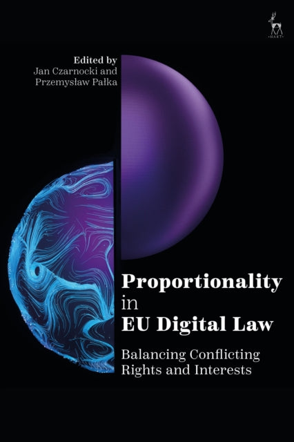 Book cover of: Proportionality in EU Digital Law. By: Jan Czarnocki