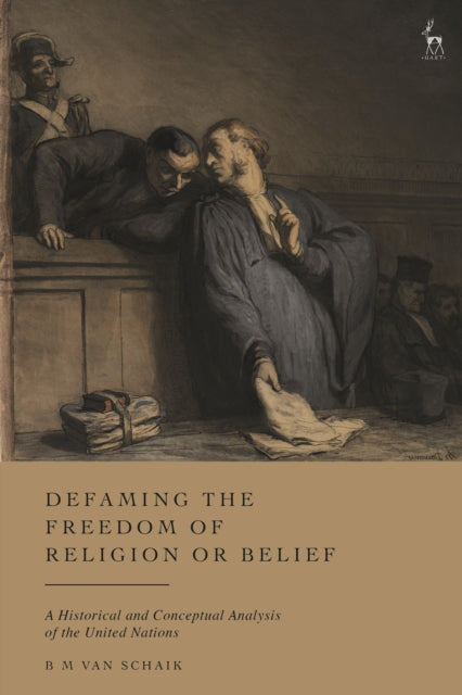 Book cover of: Defaming the Freedom of Religion or Belief. By: B. M. van Schaik
