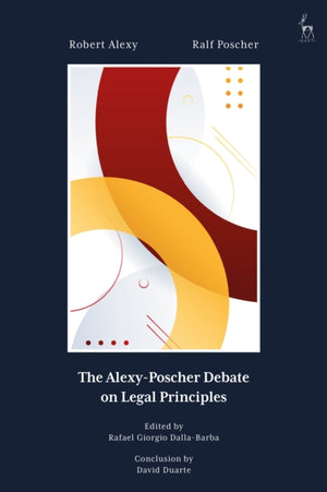 The Alexy-Poscher Debate on Legal Principles