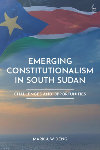 Book cover of: Emerging Constitutionalism in South Sudan. By: Mark Deng