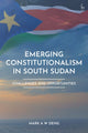 Book cover of: Emerging Constitutionalism in South Sudan. By: Mark Deng
