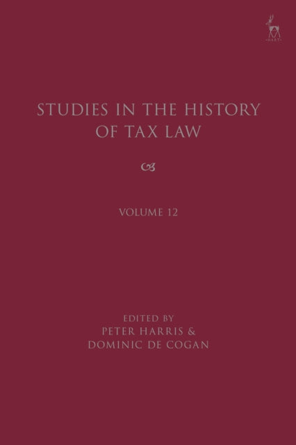 Book cover of: Studies in the History of Tax Law, Volume 12. By: Peter Harris