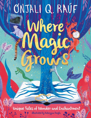 Where Magic Grows, Unique Tales of Wonder and Enchantment