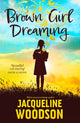 Book cover of: Brown Girl Dreaming. By: Jacqueline Woodson