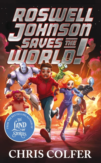 Book cover of: Roswell Johnson Saves the World!. By: Chris Colfer