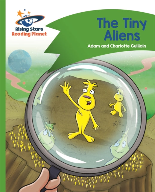 Book cover of: Reading Planet - The Tiny Aliens - Green: Comet Street Kids. By: Adam Guillain
