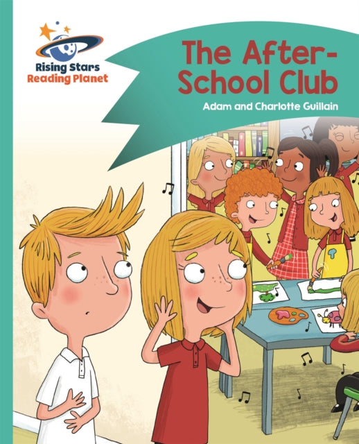 Book cover of: Reading Planet - The After-School Club - Turquoise: Comet Street Kids. By: Adam Guillain