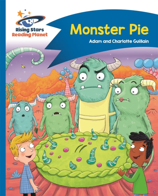 Book cover of: Reading Planet - Monster Pie - Blue: Comet Street Kids. By: Adam Guillain