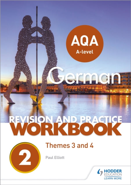 Book cover of: AQA A-level German Revision and Practice Workbook: Themes 3 and 4. By: Paul Elliott