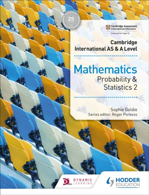 Book cover of: Cambridge International AS & A Level Mathematics Probability & Statistics 2. By: Sophie Goldie