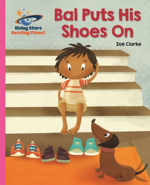 Book cover of: Reading Planet - Bal Puts His Shoes On - Pink B: Galaxy. By: Zoe Clarke