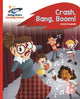 Book cover of: Reading Planet - Crash, Bang, Boom! - Red B: Rocket Phonics. By: Sarah Snashall