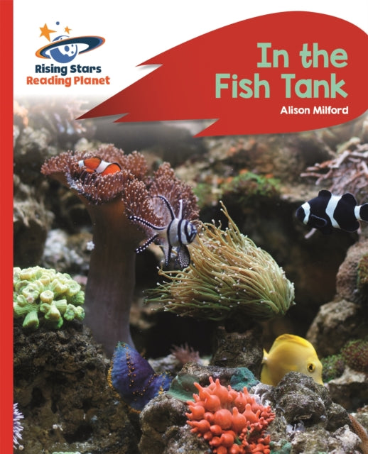 Book cover of: Reading Planet - In the Fish Tank - Red B: Rocket Phonics. By: Alison Milford