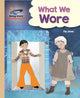 Book cover of: Reading Planet - What We Wore - Gold: Galaxy. By: Pip Jones