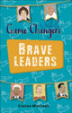 Book cover of: Reading Planet KS2 - Game-Changers: Brave Leaders - Level 4: Earth/Grey band. By: Ciaran Murtagh