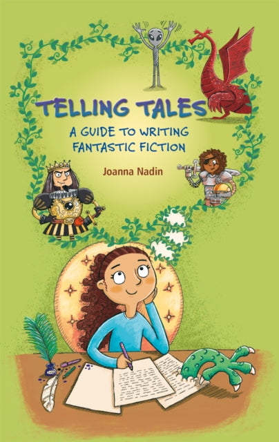Book cover of: Reading Planet KS2 - Telling Tales - A Guide to Writing Fantastic Fiction - Level 6: Jupiter/Blue band. By: Joanna Nadin