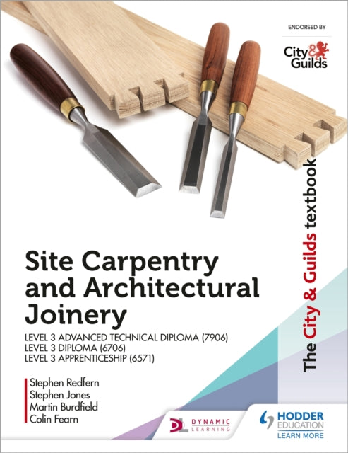 City & Guilds Textbook: Site Carpentry & Architectural Joinery for the Level 3 Apprenticeship (6571), Level 3 Advanced Technical Diploma (7906) & Level 3 Diploma (6706) 9781510458154 Martin Burdfield