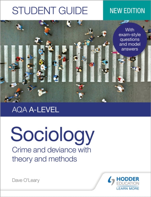 Book cover of: AQA A-level Sociology Student Guide 3: Crime and deviance with theory and methods. By: Dave O'Leary