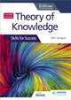 Book cover of: Theory of Knowledge for the IB Diploma: Skills for Success Second Edition. By: John Sprague