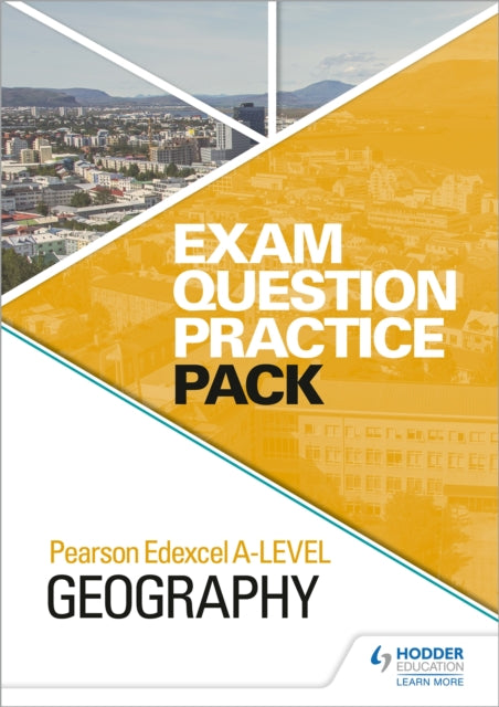 Book cover of: Pearson Edexcel A-level Geography Exam Question Practice Pack. By: Hodder Education