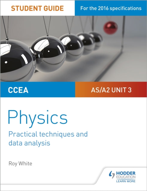 Book cover of: CCEA AS/A2 Unit 3 Physics Student Guide: Practical Techniques and Data Analysis. By: Ferguson Cosgrove