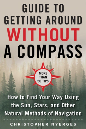 Ultimate Guide to Navigating without a Compass