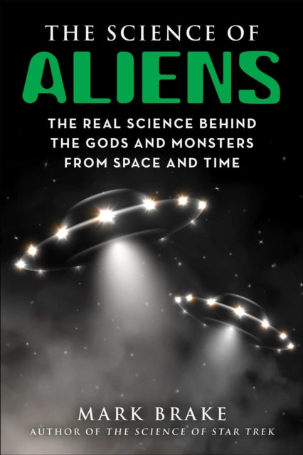 Book cover of: Science of Aliens. By: Mark Brake