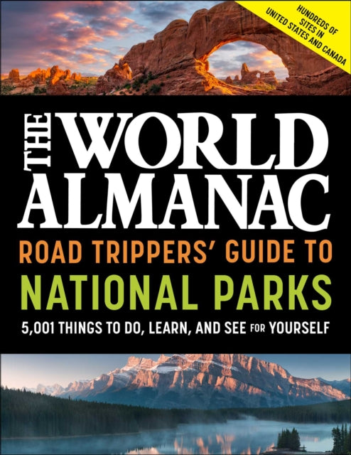 Book cover of: World Almanac Road Trippers' Guide to National Parks: 5,001 Things to Do, Learn, and See for Yourself. By: World Almanac