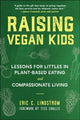 Book cover of: Raising Vegan Kids. By: Eric C. Lindstrom