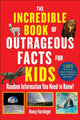 Book cover of: Incredible Book of Outrageous Facts for Kids. By: Nancy Furstinger