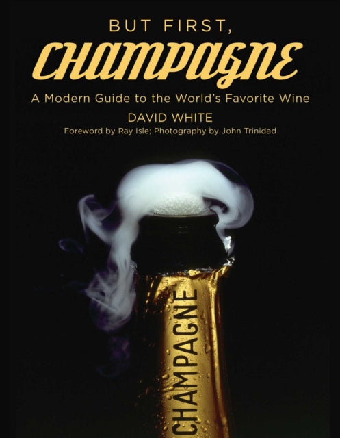 Book cover of: But First, Champagne. By: David White