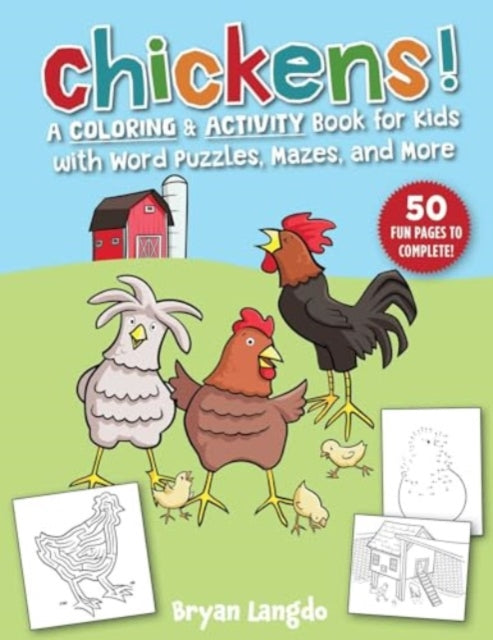 Chickens!, A Coloring and Activity Book for Kids with Word Puzzles, Mazes & More 9781510781962 Bryan Langdo
