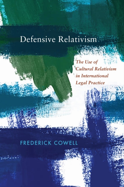 Book cover of: Defensive Relativism. By: Frederick Cowell