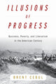 Book cover of: Illusions of Progress. By: Brent Cebul