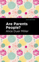 Book cover of: Are Parents People?. By: Alice Duer Miller