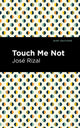 Book cover of: Touch Me Not. By: José Rizal